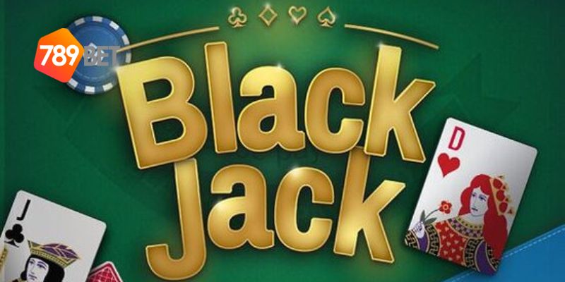 Giới thiệu sơ lược về trò chơi bài Blackjack