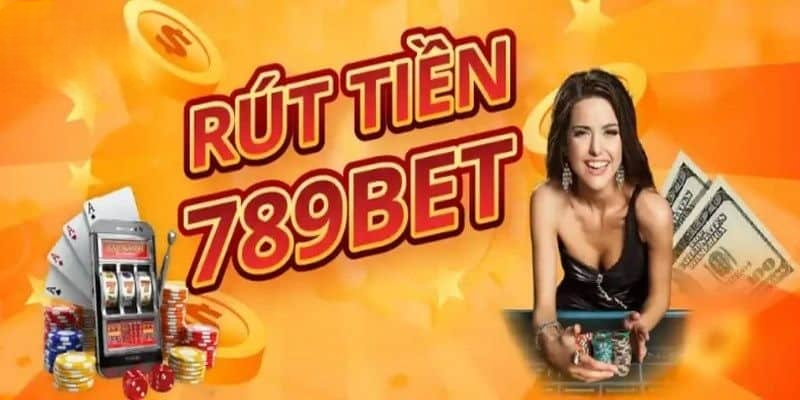 Quy trình rút tiền tại sân chơi 789BET siêu nhanh chỉ với vài bước